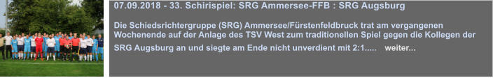 03.05.2018 - Frderabend mit Steffen Grimmeissen   Ein jeder junger Schiedsrichter trumt davon: ein Mal in seinem Leben vor tausenden von Zuschauern aufzulaufen, ein schnes, hochklassiges Spiel leiten zu drfen und nach dem Spiel kein Thema zu sein. Das ist die Vorstellung eines perfekten Spiels fr jeden Schiedsrichter mit Perspektive....   weiter... 03.05.2018 - Frderabend mit Steffen Grimmeissen   Ein jeder junger Schiedsrichter trumt davon: ein Mal in seinem Leben vor tausenden von Zuschauern aufzulaufen, ein schnes, hochklassiges Spiel leiten zu drfen und nach dem Spiel kein Thema zu sein. Das ist die Vorstellung eines perfekten Spiels fr jeden Schiedsrichter mit Perspektive....   weiter... 07.09.2018 - 33. Schirispiel: SRG Ammersee-FFB : SRG Augsburg  Die Schiedsrichtergruppe (SRG) Ammersee/Frstenfeldbruck trat am vergangenen Wochenende auf der Anlage des TSV West zum traditionellen Spiel gegen die Kollegen der SRG Augsburg an und siegte am Ende nicht unverdient mit 2:1.....   weiter...