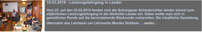 10.03.2019 - Leistungslehrgang in Leeder  Vom 22. auf den 23.02.2019 fanden sich die Schongauer Schiedsrichter wieder einmal zum alljhrlichen Leistungslehrgang in der Almhtte Leeder ein. Dabei wollte man sich in gemtlicher Runde auf die bevorstehende Rckrunde vorbereiten. Die inhaltliche Gestaltung bernahm das Lehrteam um Lehrwartin Monika Strbele....weiter...